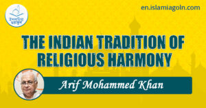 THE INDIAN TRADITION OF RELIGIOUS HARMONY